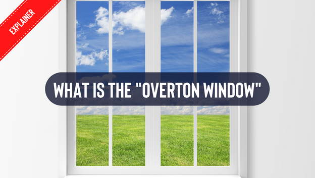 Explainer: What Is The Overton Window?