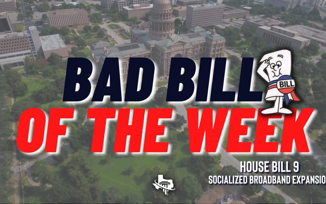 Bad Bill of the Week – House Bill 9 – Socialized Broadband Expansion