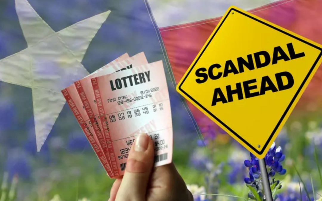The Texas Lottery: Decades of Scandal, Corruption, and Fiscal Irresponsibility