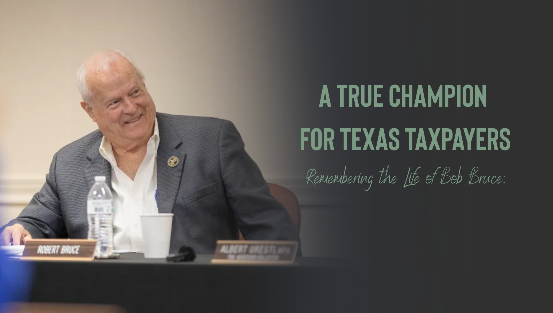 Remembering the Life of Bob Bruce: A True Champion for Texas Taxpayers